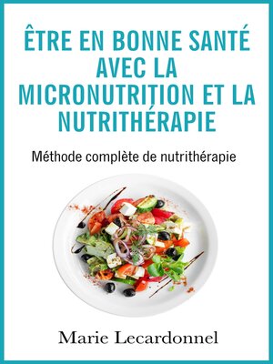 cover image of Être en bonne santé avec la micronutrition et la nutrithérapie